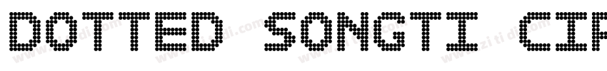 Dotted Songti Circl字体转换